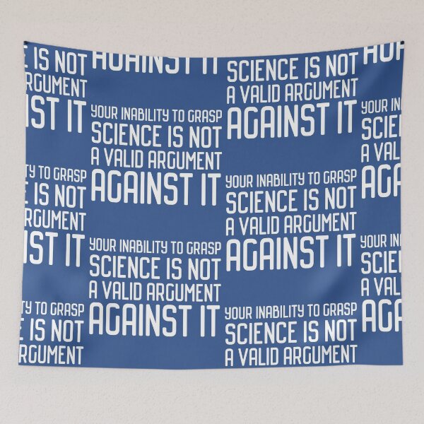 Item preview, Plain speaking: Your inability to grasp science is not a valid argument against it (white text) designed and sold by Ofeefee.