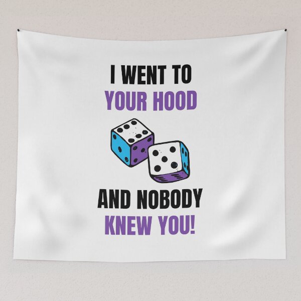 Item preview, I Went to Your Hood and NOBODY Knew you! designed and sold by HQ Prints.