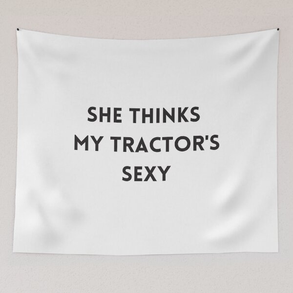 Item preview, She Thinks My Tractor's Sexy  designed and sold by Chanchane Store.