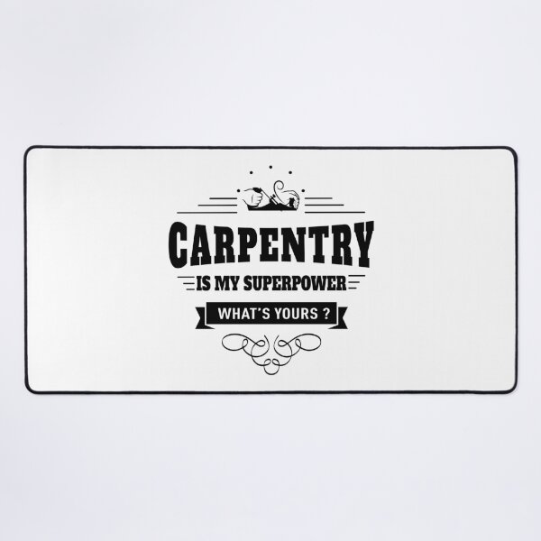 Item preview, Carpentry is my Superpower designed and sold by DCornel.