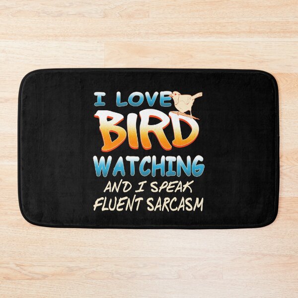 Item preview, I love Bird Watching and I speak fluent sarcasm designed and sold by NeXore.