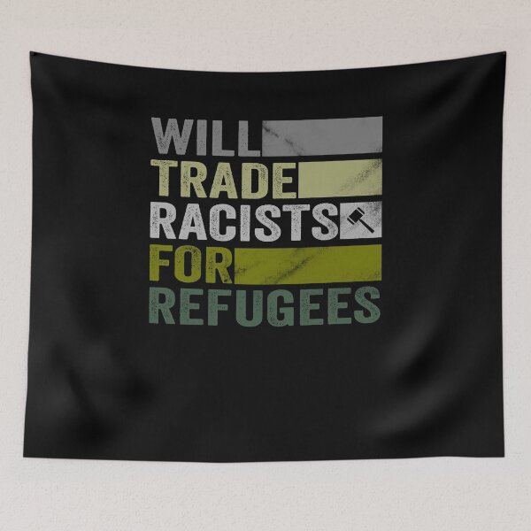 Item preview, Will Trade Racists For Refugees - Welcome Refugees designed and sold by HorizonDesignz.