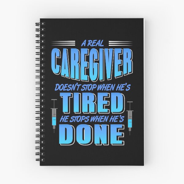 Item preview, A real Caregiver doesn’t stop when he’s tired designed and sold by NeXore.