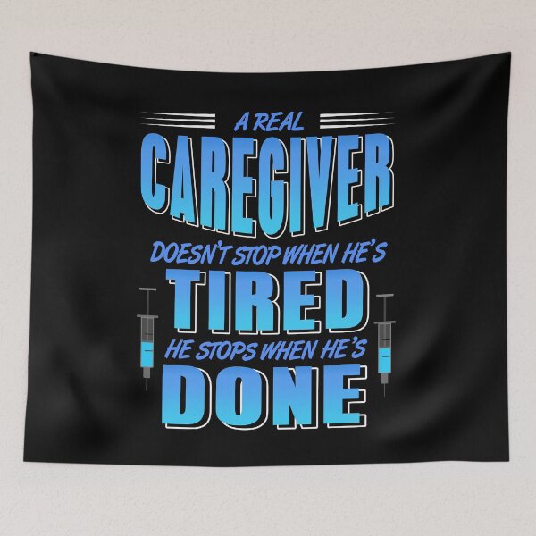 Item preview, A real Caregiver doesn’t stop when he’s tired designed and sold by NeXore.