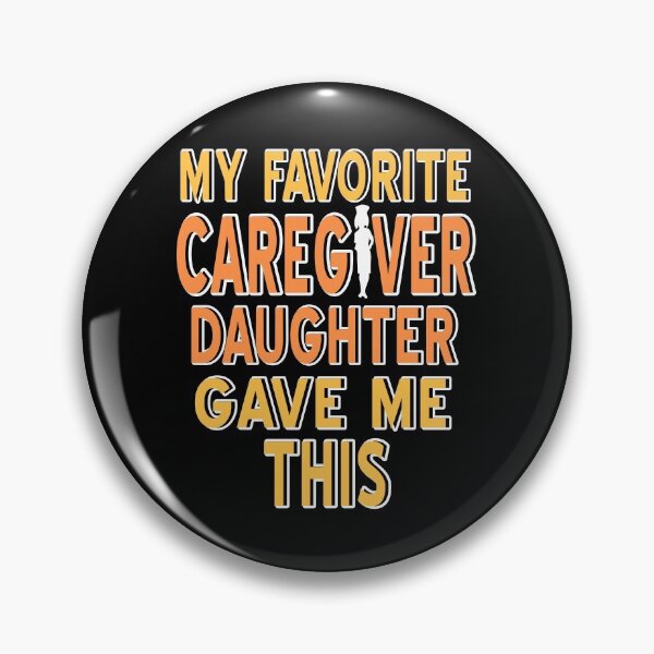 Item preview, My favorite Caregiver Daughter Gave me this designed and sold by NeXore.