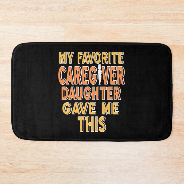 Item preview, My favorite Caregiver Daughter Gave me this designed and sold by NeXore.