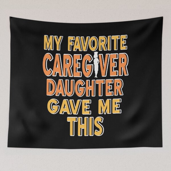 Item preview, My favorite Caregiver Daughter Gave me this designed and sold by NeXore.