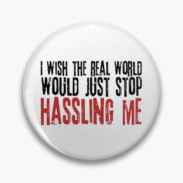 Item preview, I wish the real world would just stop hassling me - Matchbox Twenty - Real World - Quote designed and sold by CataRedBubble.