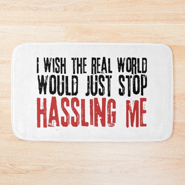 Item preview, I wish the real world would just stop hassling me - Matchbox Twenty - Real World - Quote designed and sold by CataRedBubble.