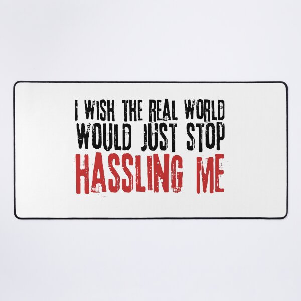 Item preview, I wish the real world would just stop hassling me - Matchbox Twenty - Real World - Quote designed and sold by CataRedBubble.