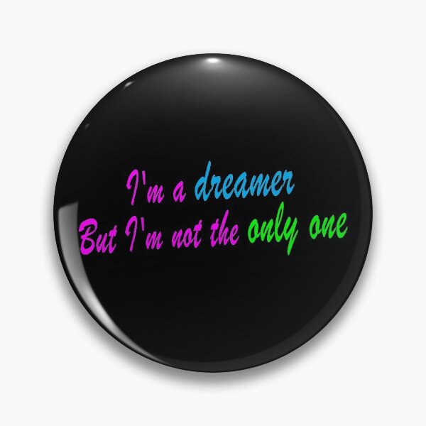 Item preview, I'm a dreamer But I'm not the only one designed and sold by TshirtMore.