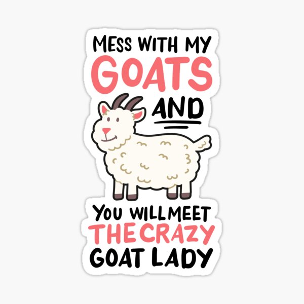 Item preview, Meet The Crazy Goat Lady designed and sold by Betsytiptoe.