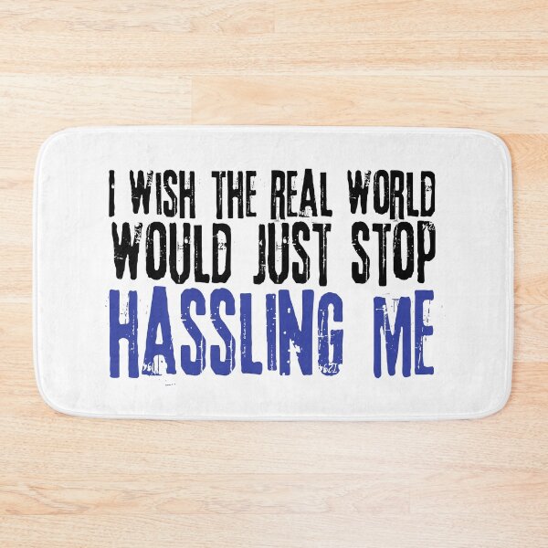 Item preview, I wish the real world would just stop hassling me - Matchbox Twenty - Real World - Quote designed and sold by CataRedBubble.