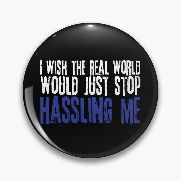 Item preview, I wish the real world would just stop hassling me - Matchbox Twenty - Real World - Quote designed and sold by CataRedBubble.
