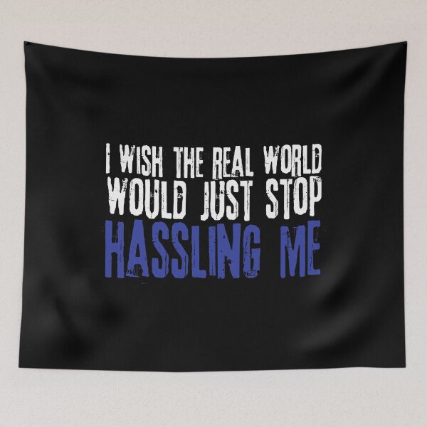 Item preview, I wish the real world would just stop hassling me - Matchbox Twenty - Real World - Quote designed and sold by CataRedBubble.