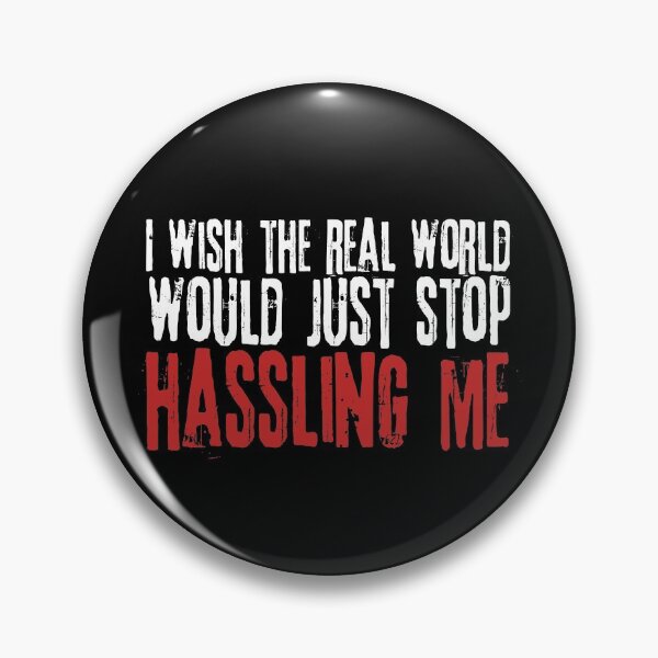 Item preview, I wish the real world would just stop hassling me - Matchbox Twenty - Real World - Quote designed and sold by CataRedBubble.
