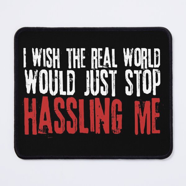 Item preview, I wish the real world would just stop hassling me - Matchbox Twenty - Real World - Quote designed and sold by CataRedBubble.