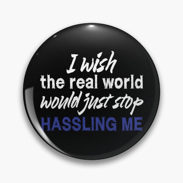 Item preview, I wish the real world would just stop hassling me - Matchbox Twenty - Real World - Quote designed and sold by CataRedBubble.