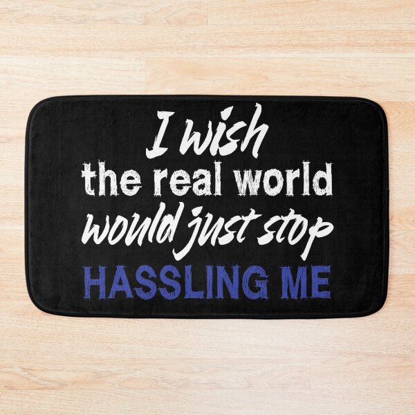 Item preview, I wish the real world would just stop hassling me - Matchbox Twenty - Real World - Quote designed and sold by CataRedBubble.