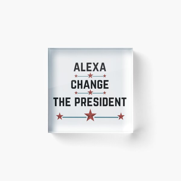 Item preview, Alexa Change The President designed and sold by Chanchane Store.