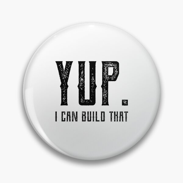 Item preview, Yup I Can Build That - Funny Quote Saying designed and sold by DiogoCalheiros.