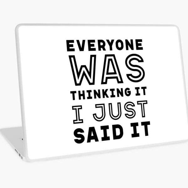 Item preview, I Just Said It - Funny Quote Saying designed and sold by DiogoCalheiros.