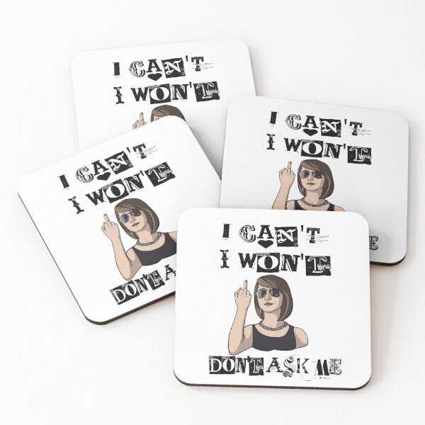 Item preview, I can't i won't don't ask me designed and sold by RebeccaRe.
