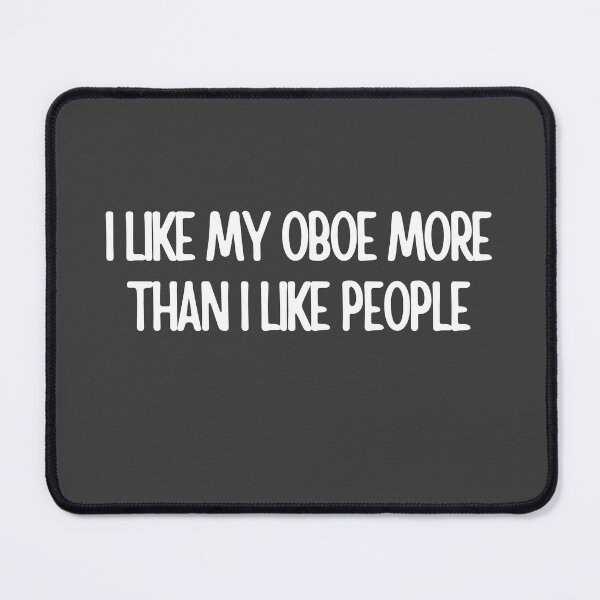 Item preview, I Like my Oboe More Than I Like People designed and sold by choceclairs.