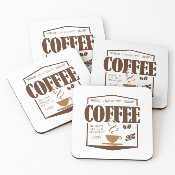 Item preview, Sorry I'm Late I Was Getting Coffee designed and sold by Meme Economy.
