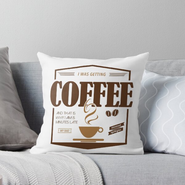 Item preview, Sorry I'm Late I Was Getting Coffee designed and sold by Meme Economy.