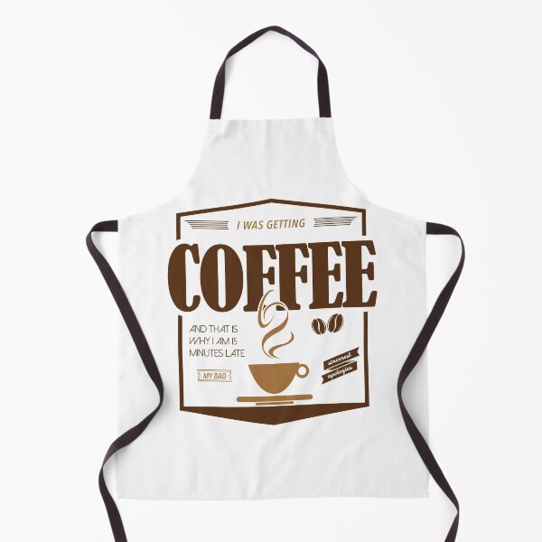 Item preview, Sorry I'm Late I Was Getting Coffee designed and sold by Meme Economy.