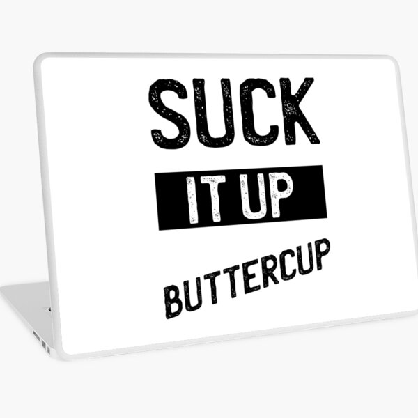Item preview, Suck It Up Buttercup - Funny Quote Saying designed and sold by DiogoCalheiros.