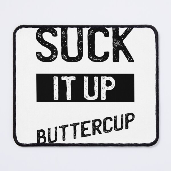Item preview, Suck It Up Buttercup - Funny Quote Saying designed and sold by DiogoCalheiros.