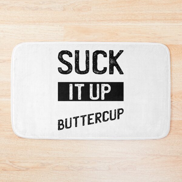 Item preview, Suck It Up Buttercup - Funny Quote Saying designed and sold by DiogoCalheiros.
