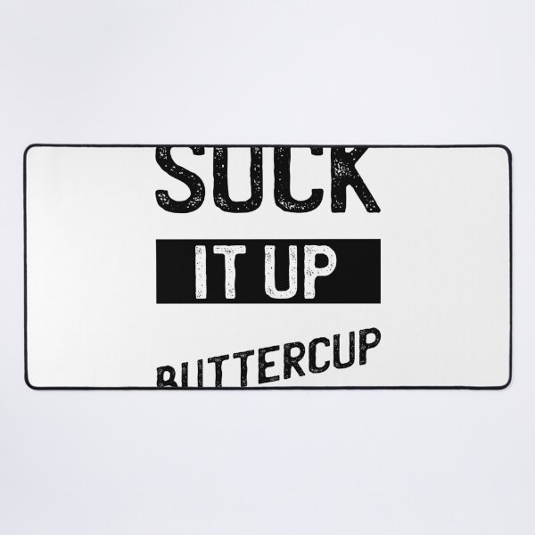 Item preview, Suck It Up Buttercup - Funny Quote Saying designed and sold by DiogoCalheiros.