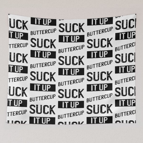 Item preview, Suck It Up Buttercup - Funny Quote Saying designed and sold by DiogoCalheiros.