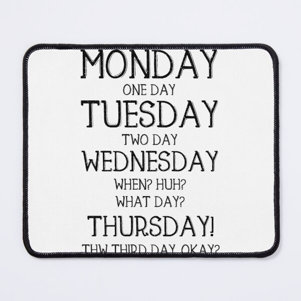 Item preview, Monday, One-Day, When? Thursday!  - Funny Quote Saying designed and sold by DiogoCalheiros.