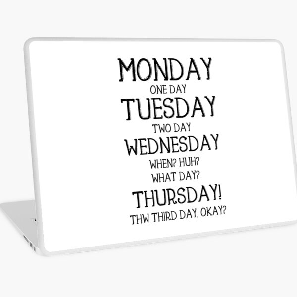 Item preview, Monday, One-Day, When? Thursday!  - Funny Quote Saying designed and sold by DiogoCalheiros.