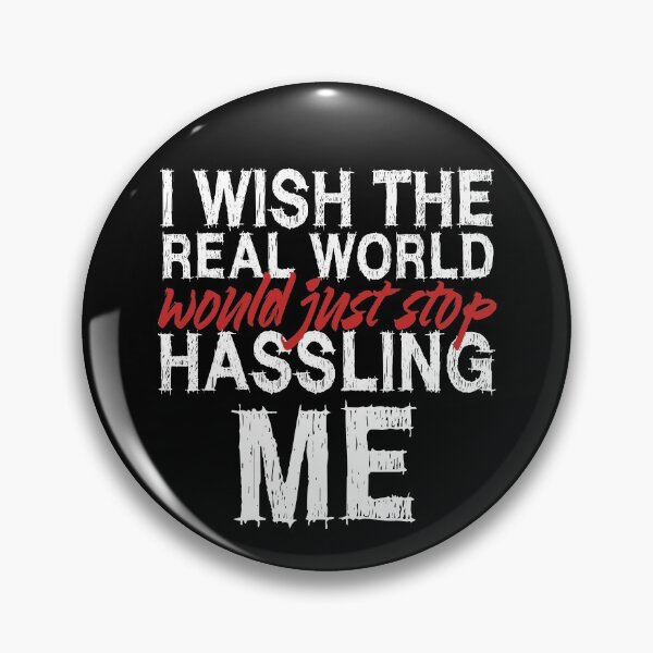Item preview, I wish the real world would just stop hassling me - Matchbox Twenty - Real World - Quote designed and sold by CataRedBubble.