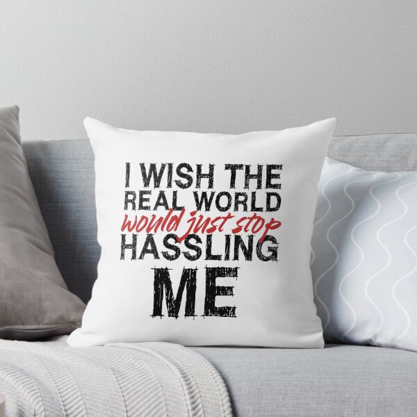 Item preview, I wish the real world would just stop hassling me - Matchbox Twenty - Real World - Quote designed and sold by CataRedBubble.