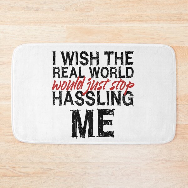 Item preview, I wish the real world would just stop hassling me - Matchbox Twenty - Real World - Quote designed and sold by CataRedBubble.