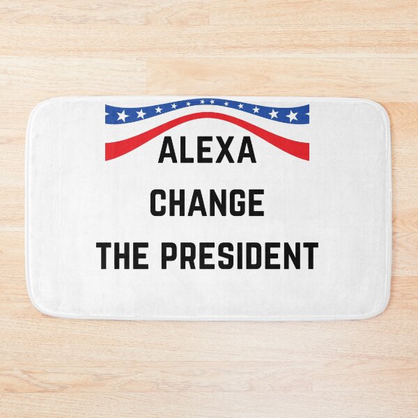 Item preview, Alexa Change The President designed and sold by Chanchane Store.