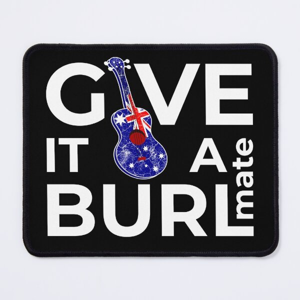 Item preview, Uke gotta give it a burl mate, funny Australian ukulele pun designed and sold by DeliriousSteve.