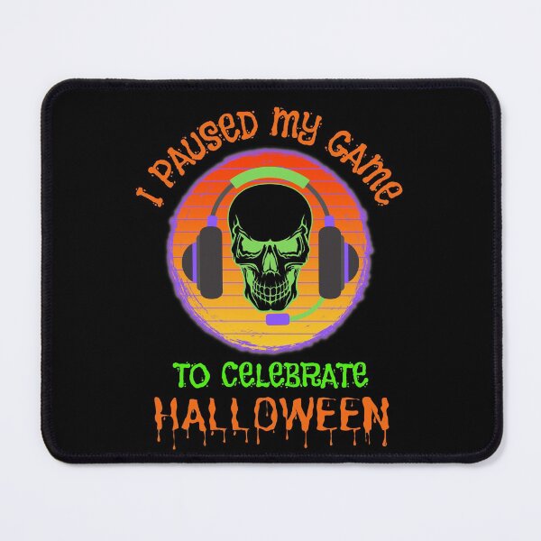 Item preview, I Paused My Game To Celebrate Halloween   designed and sold by WoodburyLake.