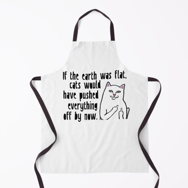 Item preview, If The Earth Was Flat, Cats Would Have Pushed Everything Off By Now designed and sold by Martini-Four.