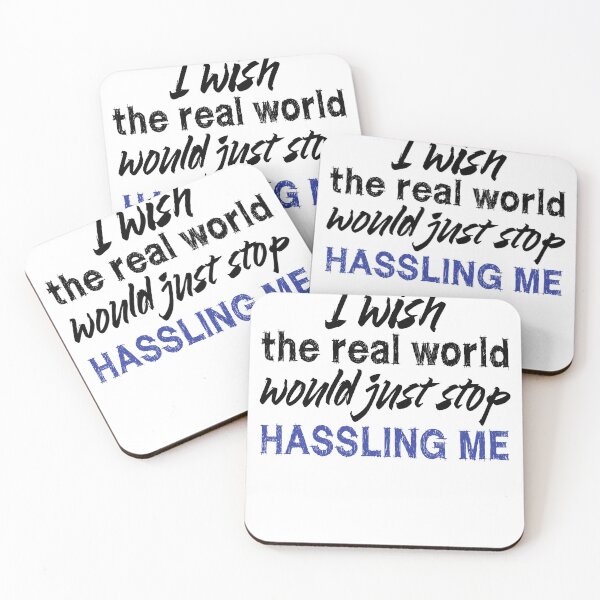 Item preview, I wish the real world would just stop hassling me - Matchbox Twenty - Real World - Quote designed and sold by CataRedBubble.