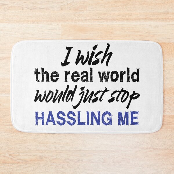 Item preview, I wish the real world would just stop hassling me - Matchbox Twenty - Real World - Quote designed and sold by CataRedBubble.
