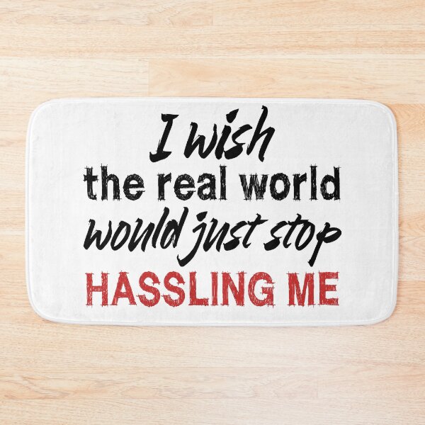 Item preview, I wish the real world would just stop hassling me - Matchbox Twenty - Real World - Quote designed and sold by CataRedBubble.