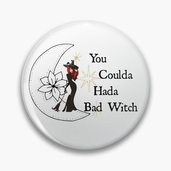 Item preview, You Coulda Hada Bad Witch designed and sold by Jill Anne Designs.