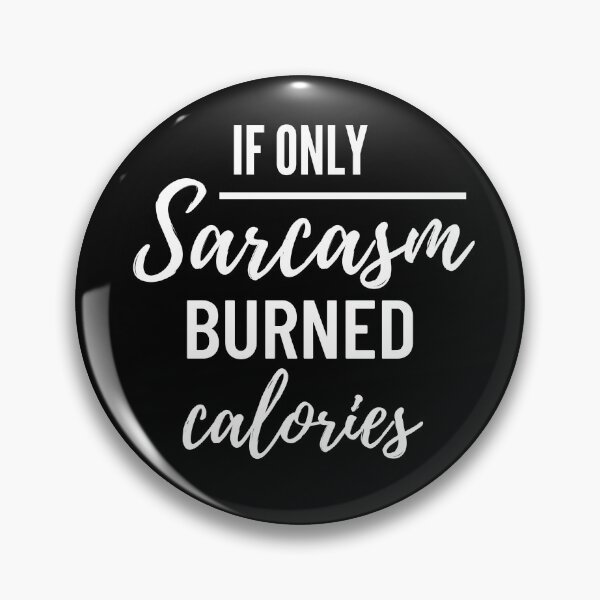 Item preview, If Only Sarcasm Brings Calories designed and sold by Kokumber Creations.
